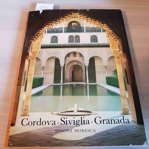 CORDOVA SIVIGLIA GRANADA SPAGNA MORESCA - DE AGOSTINI - 1964