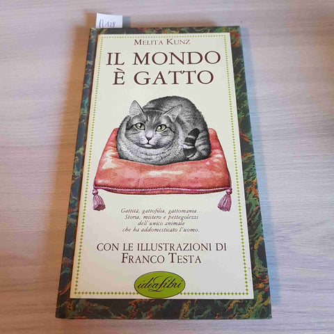 IL MONDO E' GATTO gattofilia gattomania gattita' MELITA KUNZ - IDEALIBRI 1983