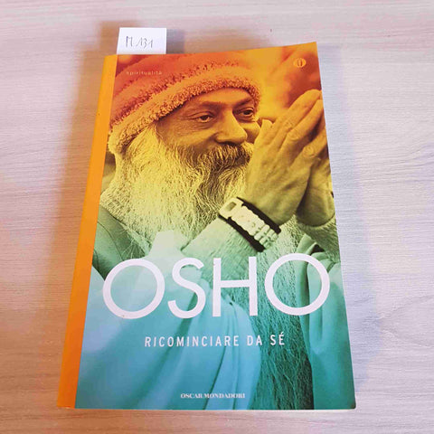 OSHO RICOMINCIARE DA SE' - MONDADORI - 2009