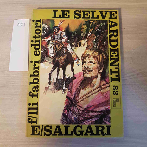 LE SELVE ARDENTI 83 - EMILIO SALGARI - FABBRI EDITORI - 1970