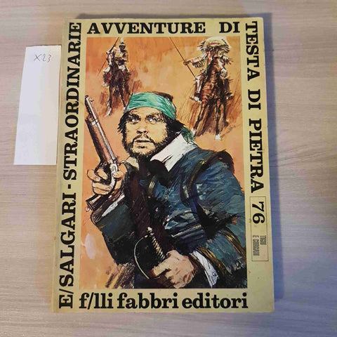 STRAORDINARIE AVVENTURE DI TESTA DI PIETRA 76 - EMILIO SALGARI - FABBRI EDITORI