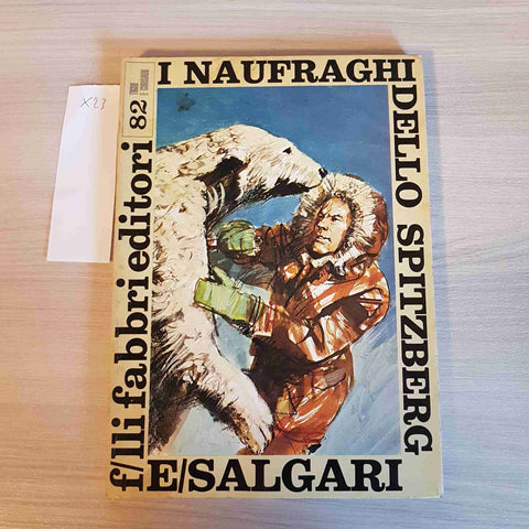 I NAUFRAGHI DELLO SPITZBERG 82 - EMILIO SALGARI - FABBRI EDITORI - 1970