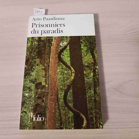 PRISONNIERS DU PARADIS - ARTO PAASILINNA - FOLIO - 2004