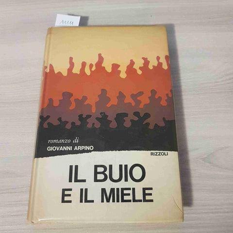 IL BUIO E IL MIELE - GIOVANNI ARPINO - RIZZOLI - 1969