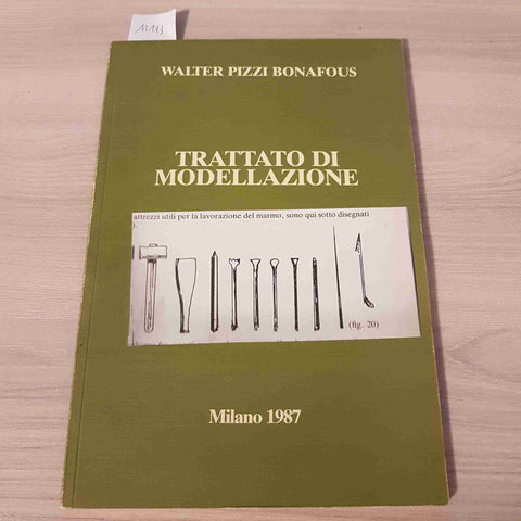 TRATTATO DI MODELLAZIONE - WALTER PIZZI BONAFOUS - 1987