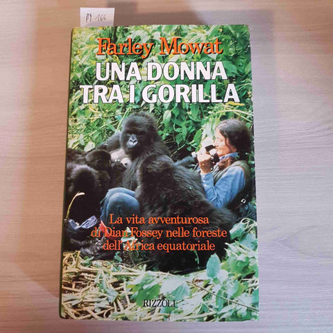 UNA DONNA TRA I GORILLA - FARLEY MOWAT 1°edizione RIZZOLI 1989 africa equatore