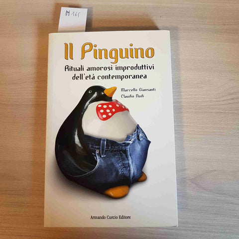 IL PINGUINO RITUALI AMOROSI IMPRODUTTIVI DELL'ETA' CONTEMPORANEA - CURCIO-2006