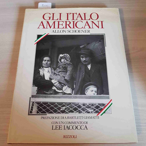 GLI ITALO AMERICANI emigrati in america ALLON SCHOENER - RIZZOLI - 1988