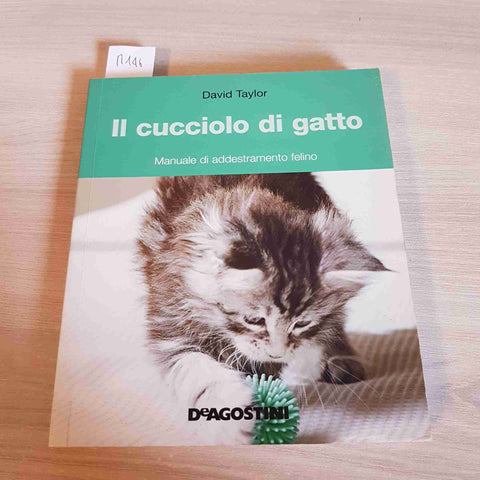 IL CUCCIOLO DI GATTO MANUALE DI ADDESTRAMENTO - DAVID TAYLOR - DEAGOSTINI - 2009