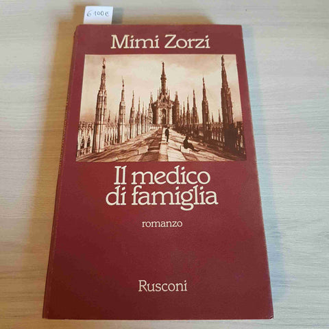 IL MEDICO DI FAMIGLIA - MIMI ZORZI prima edizione RUSCONI 1980