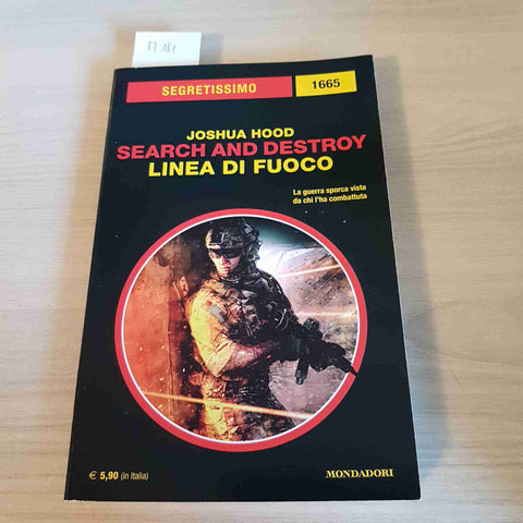 SEARCH AND DESTROY LINEA DI FUOCO - JOSHUA HOOD - MONDADORI segretissimo 2022