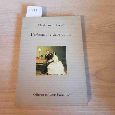 L'EDUCAZIONE DELLE DONNE - CHODERLOS DE LACLOS - SELLERIO EDITORE - 1992