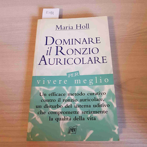 DOMINARE IL RONZIO AURICOLARE PER VIVERE MEGLIO - MARIA HOLL - PAN - 2006