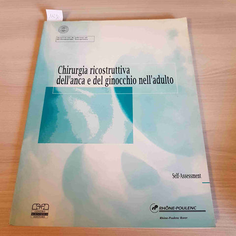 CHIRURGIA RICOSTRUTTIVA DELL'ANCA E DEL GINOCCHIO NELL'ADULTO - 1999