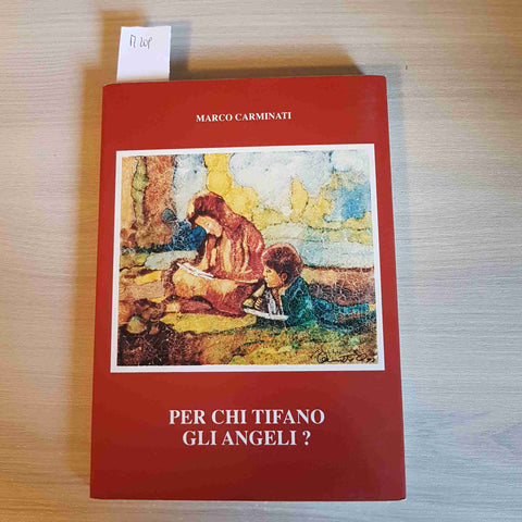 PER CHI TIFANO GLI ANGELI? - MARCO CARMINATI prima edizione 1996