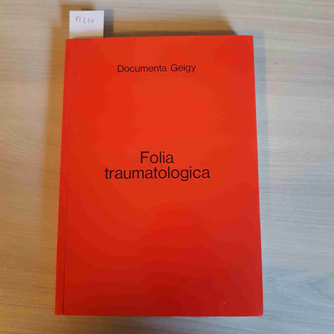 FOLIA TRAUMATOLOGICA - DOCUMENTA GEIGY - GEORGE BIRDWOOD