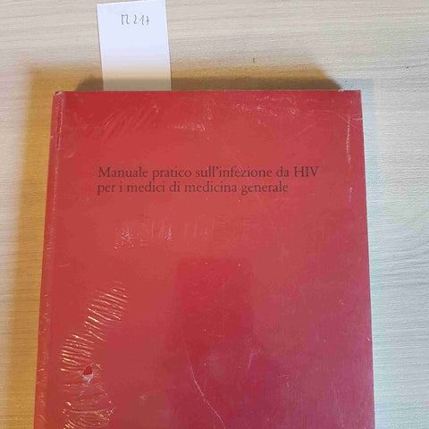 MANUALE PRATICO SULL'INFEZIONE DA HIV PER MEDICI DI MEDICINA GENERALE sigillato