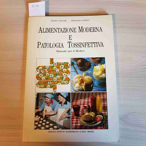 ALIMENTAZIONE MODERNA E PATOLOGIA TOSSINFETTIVA - VACCARI, NOVACO - 1988