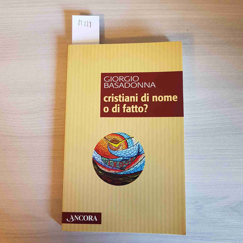 CRISTIANI DI NOME O DI FATTO? - GIORGIO BASADONNA - ANCORA - 2005