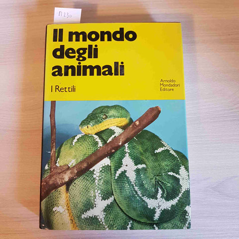 IL MONDO DEGLI ANIMALI - I RETTILI - MONDADORI - 1971