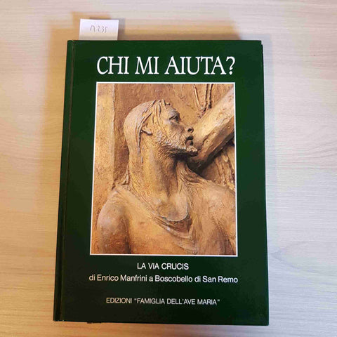 CHI MI AIUTA? LA VIA CRUCIS - ENRICO MANFRINI - FAMIGLIA DELL'AVE MARIA - 1990