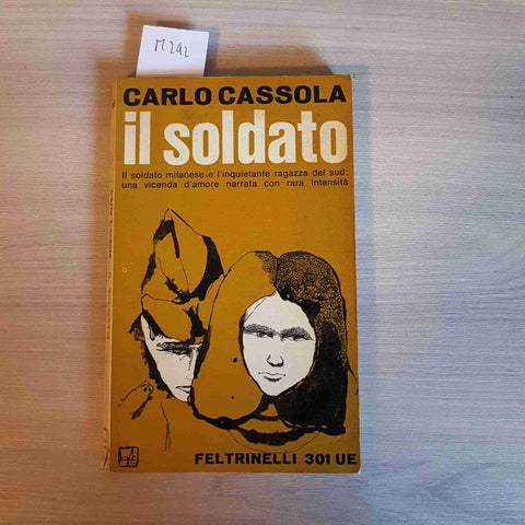 IL SOLDATO - CARLO CASSOLA - FELTRINELLI - 1966