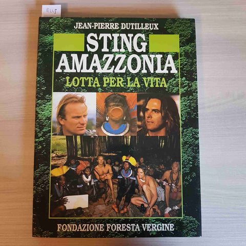 STING AMAZZONIA LOTTA PER LA VITA - JEAN PIERRE DUTILLEUX - FORESTA VERGINE-1989