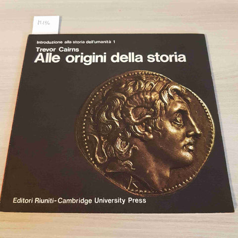 ALLE ORIGINI DELLA STORIA 1 - INTRODUZIONE ALLA STORIA DELL'UMANITA' - CAIRNS