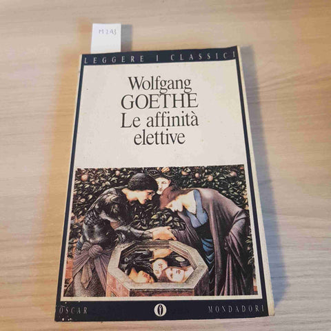 LE AFFINITA' AFFETTIVE - WOLFGANG GOETHE - MONDADORI - 1995