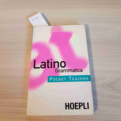 LATINO GRAMMATICA - POCKET TEACHER - HOEPLI - 2000