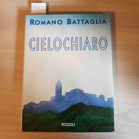 CIELO CHIARO - ROMANO BATTAGLIA - RIZZOLI - 1993 cielochiaro PRIMA EDIZIONE