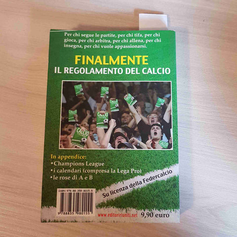 CALCIO TUTTE LE REGOLE - LA GUIDA INDISPENSABILE - EDITORI RIUNITI - 2009