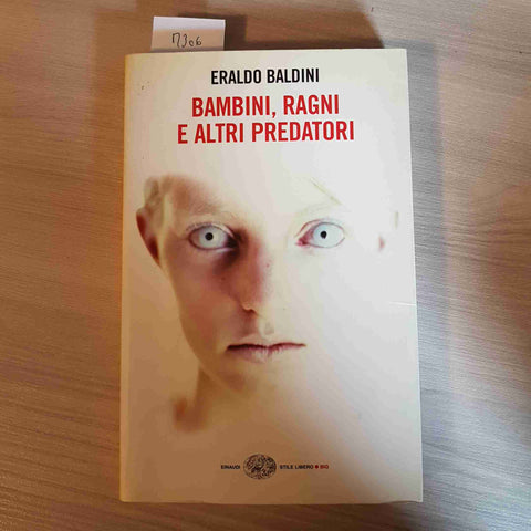 BAMBINI, RAGNI E ALTRI PREDATORI - ERALDO BALDINI - EINAUDI - 2005