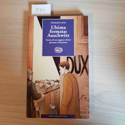 ULTIMA FERMATA: AUSCHWITZ - FREDIANO SESSI - EINAUDI - 2010