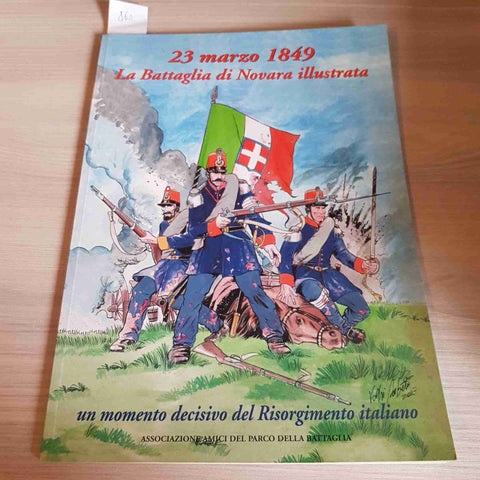 23 MARZO 1849 LA BATTAGLIA DI NOVARA ILLUSTRATA - PARCO DELLA BATTAGLIA - 2003