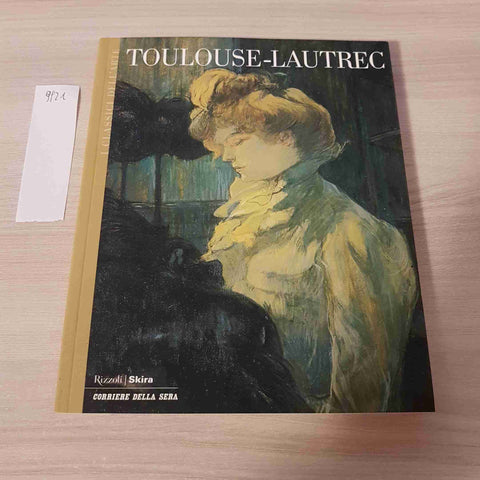 TOULOUSE LAUTREC 17 - I CLASSICI DELL'ARTE - RIZZOLI SKIRA - 2003