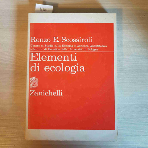 ELEMENTI DI ECOLOGIA - RENZO E. SCOSSIROLI - ZANICHELLI - 1976