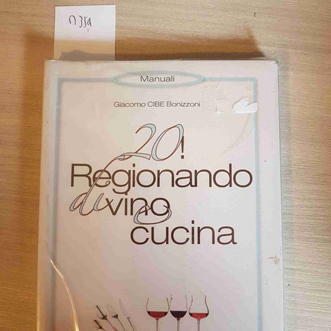 20! REGIONANDO DI VINO E CUCINA - GIACOMO BONIZZONI sigillato NORDPRESS enologi