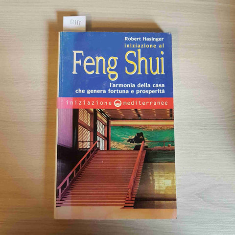 FENG SHUI L'ARMONIA DELLA CASA CHE GENERA FORTUNA E PROSPERITA' - HASINGER