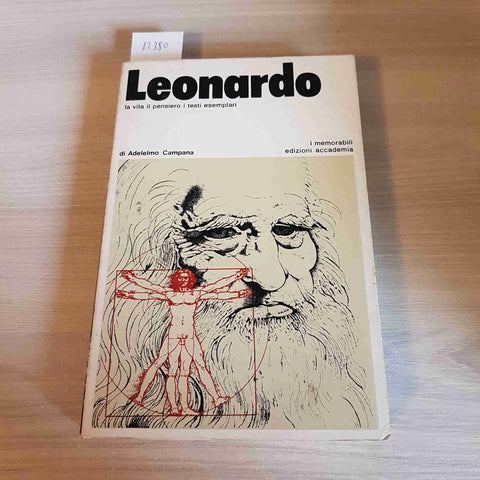 LEONARDO LA VITA IL PENSIERO I TESTI ESEMPLARI - ADELELMO CAMPANA - 1973