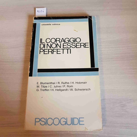 IL CORAGGIO DI NON ESSERE PERFETTI - CITTADELLA EDITRICE - 1984