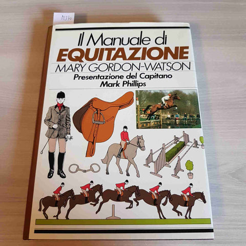 IL MANUALE DI EQUITAZIONE - MARY GORDON WATSON - IDEALIBRI - 1985 sport equestre