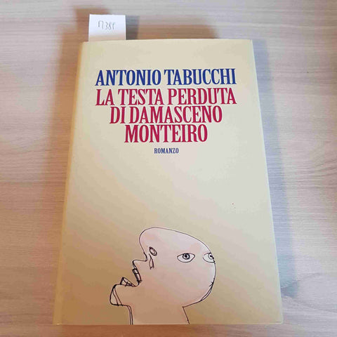 LA TESTA PERDUTA DI DAMASCENO MONTEIRO - ANTONIO TABUCCHI - CDE - 1997