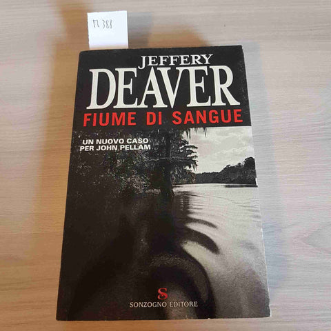 FIUME DI SANGUE thriller noir giallo JEFFERY DEAVER - SONZOGNO EDITORE - 2006