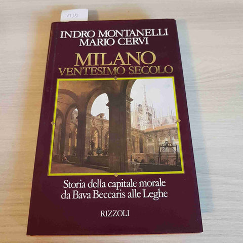 MILANO VENTESIMO SECOLO STORIA DELLA CAPITALE MORALE DA BAVA BECCARIS ALLE LEGHE