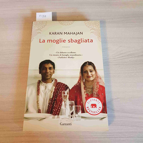 LA MOGLIE SBAGLIATA - KARAN MAHAJAN - GARZANTI - 2011