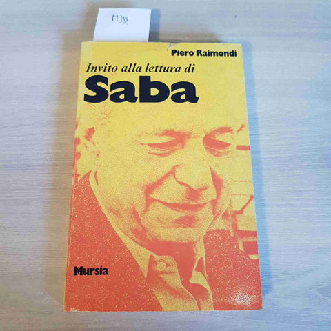 INVITO ALLA LETTURA DI SABA - PIERO RAIMONDI - MURSIA - 1974