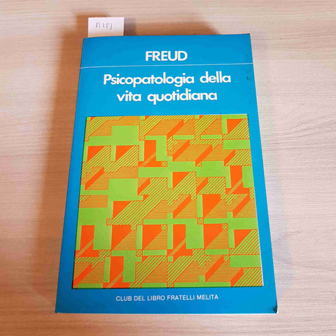 PSICOPATOLOGIA DELLA VITA QUOTIDIANA - FREUD - FRATELLI MELITA - 1981