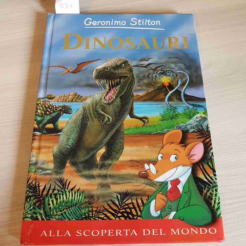 DINOSAURI - GERONIMO STILTON - ALLA SCOPERTA DEL MONDO - PIEMME - 2005