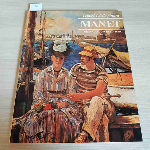 MANET - I CLASSICI DELLA PITTURA - ARMANDO CURCIO EDITORE